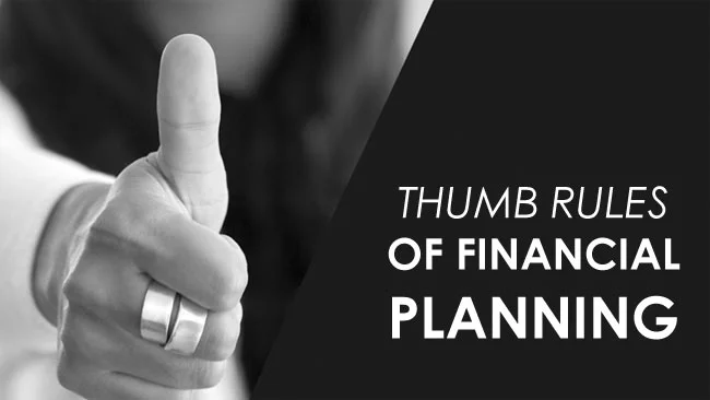 Thumb Rule of Financial Planning